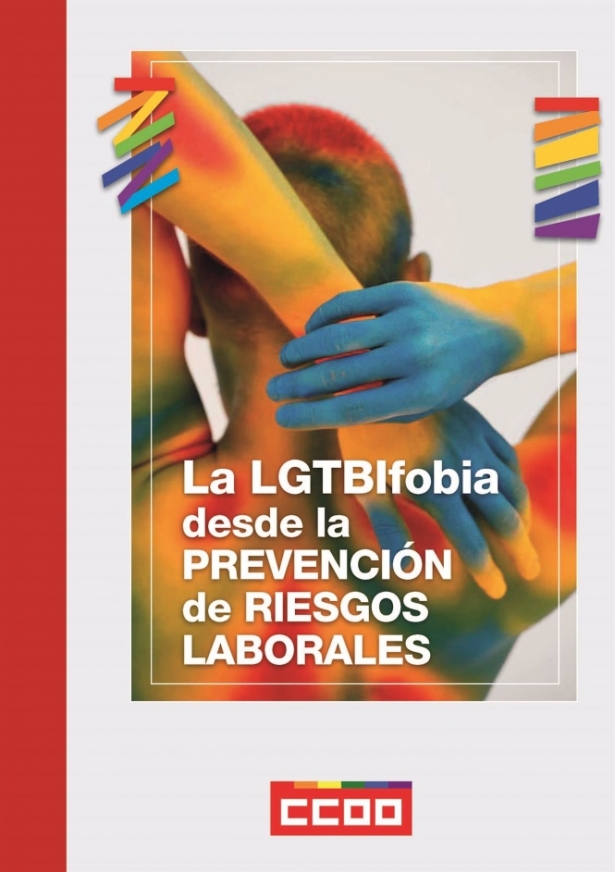 Documento de CCOO de `La LGTBIfobia desde la prevención de riesgos laborales` (CCOO) Documento de CCOO de `La LGTBIfobia desde la prevención de riesgos laborales` (CCOO)
